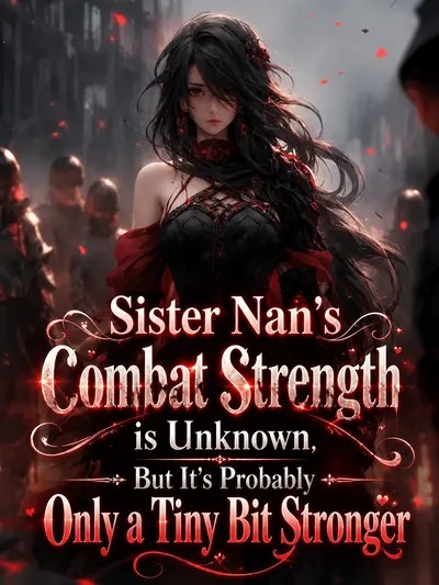 Sister Nan's Combat Strength is Unknown, But It's Probably Only a Tiny Bit Stronger