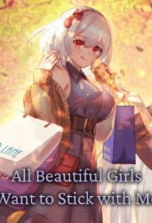 All Beautiful Girls Want to Stick with Me