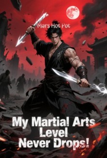My Martial Arts Level Never Drops