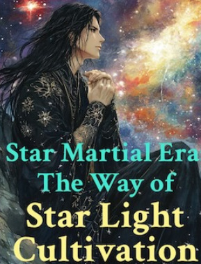 Star Martial Era: The Way of Star Light Cultivation