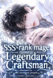 [BL] After SSS-rank mage reborn as the Legendary Craftsman