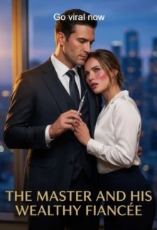 The Master and His Wealthy Fianc&eacute;e