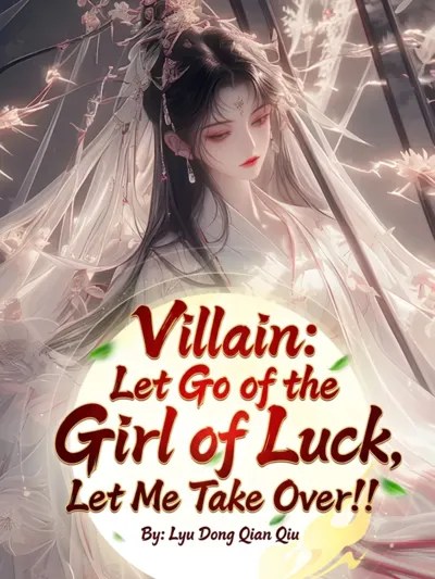 Villain: Let Go of the Girl of Luck, Let Me Take Over!!