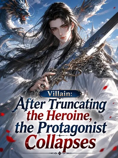 Villain: After Truncating the Heroine, the Protagonist Collapses